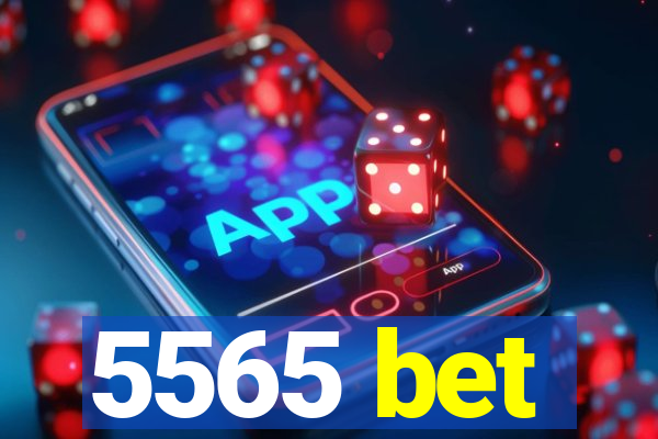 5565 bet
